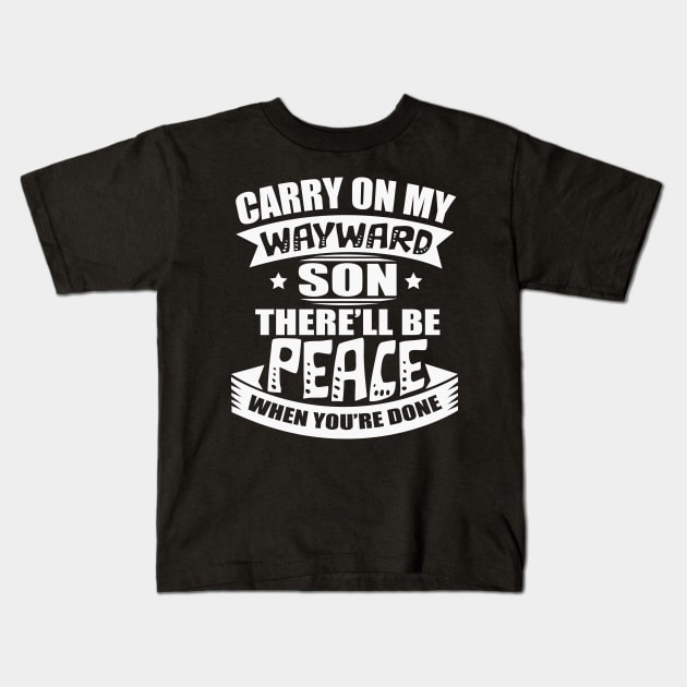 Carry on my wayward son Supernatural inspired Kids T-Shirt by rotesirrlicht